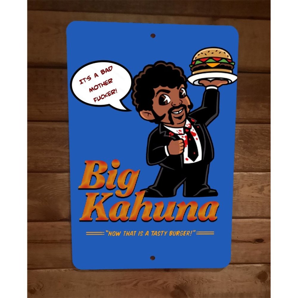 Big Kahuna Tasty Burger Its a Bad Mother F****r Art 8x12 Metal Wall‎ Sign
